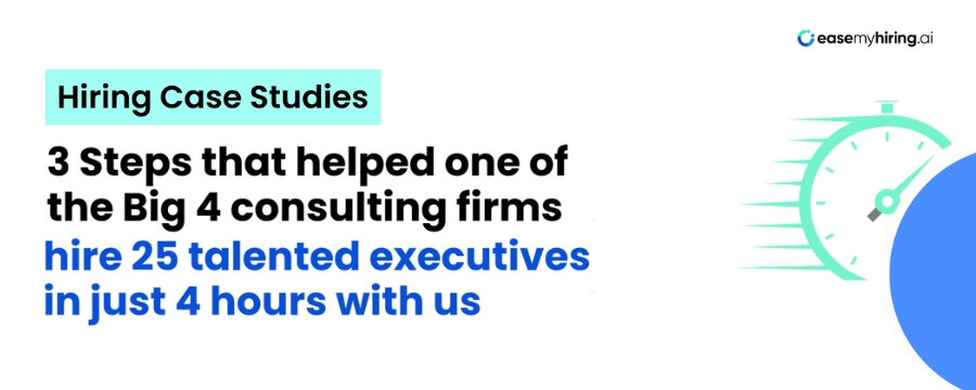 A Big 4 firm hired 25 top talents from 300+ applications in just 4 hours.